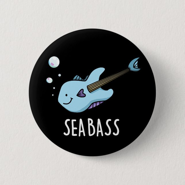 Sea Bass Funny Bass Guitar Fish Pun Dark BG Button (Front)