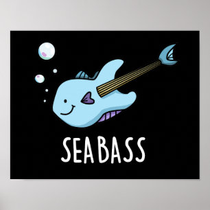 Sea Bass Funny Bass Guitar Fish Pun Dark BG Poster