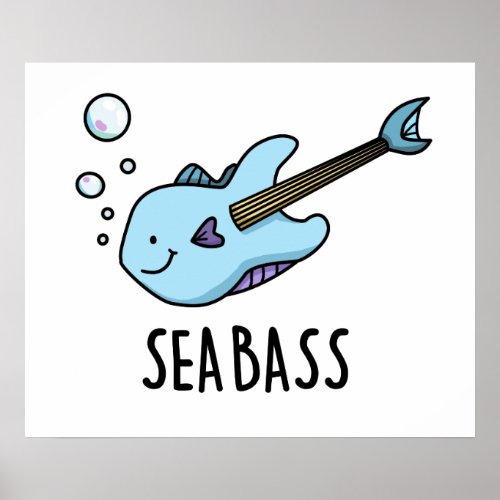 Sea Bass Funny Bass Guitar Fish Pun  Poster