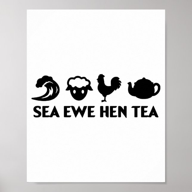 Sea Ewe Hen Tea Funny Joke Saying Quote Men Women  Poster (Front)