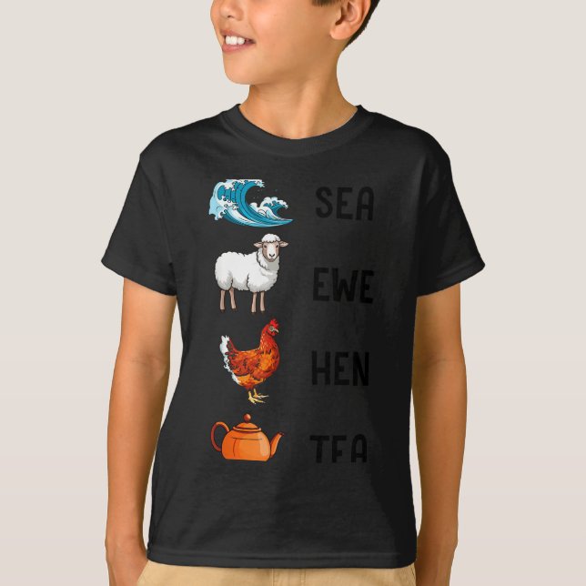 Sea Ewe Hen Tea Funny Joke Saying Quote Men Women  T-Shirt (Front)