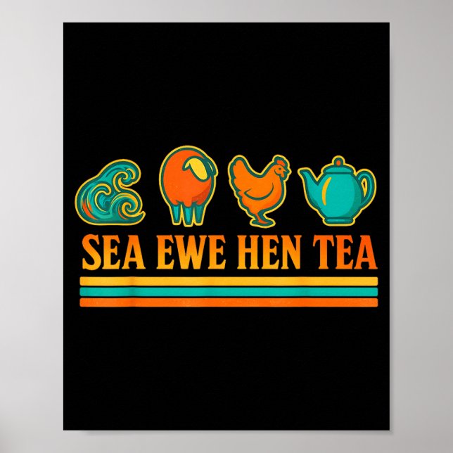 Sea Ewe Hen Tea Funny Pun Saying Retro Style  Poster (Front)