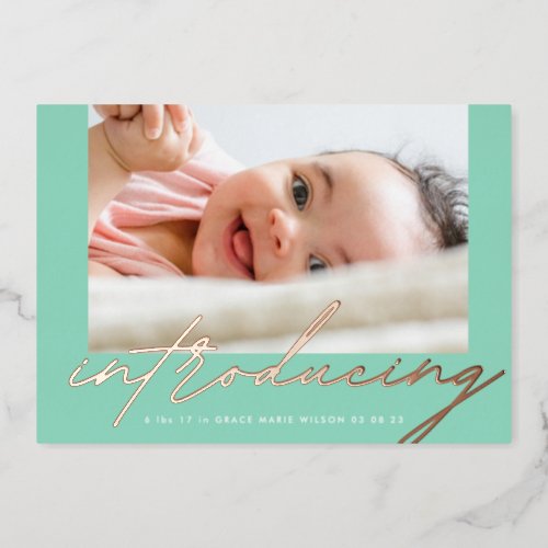 Sea Green Rose Gold Introducing Written Photo Baby Foil Invitation