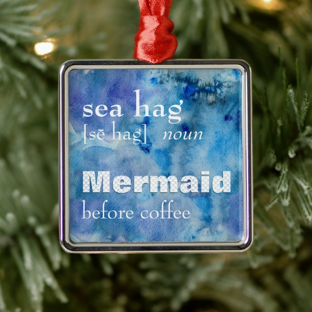 Sea Hag Definition | Funny Mermaid Before Coffee Metal Ornament (Tree)