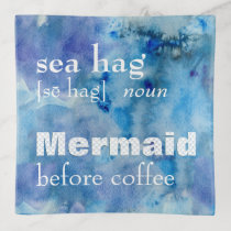 Sea Hag Definition | Funny Mermaid Before Coffee Trinket Tray