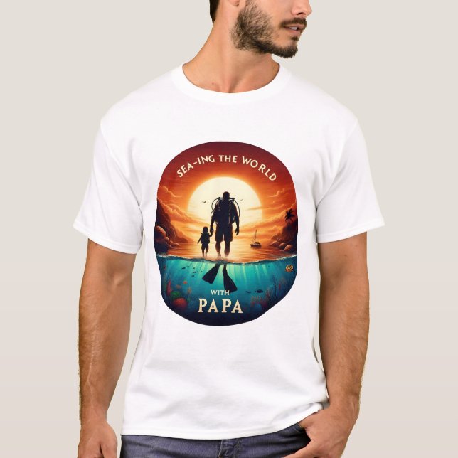Sea-ing the World with PAPA | Scuba Diving Dad T-Shirt (Front)