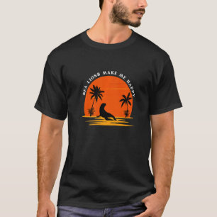 Sea Lions Make Me Happy   Sea Lion Silhouette T-Shirt