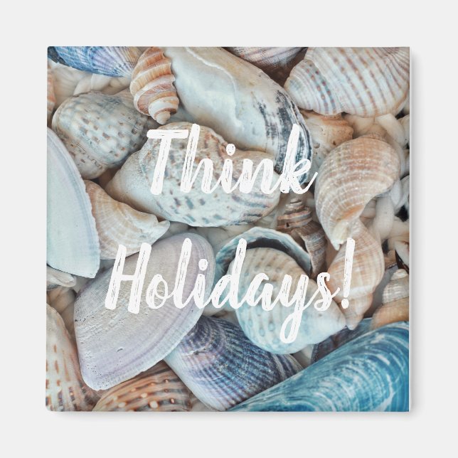 Sea Ocean Beach Vibes Think Holidays Shells Magnet (Front)