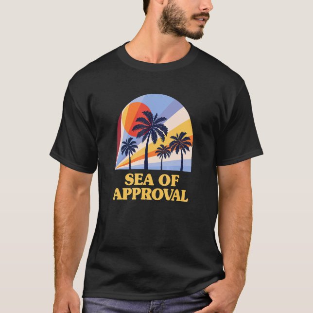 Sea Of Approval Beach Sayings Ocean Quotes   Summe T-Shirt (Front)