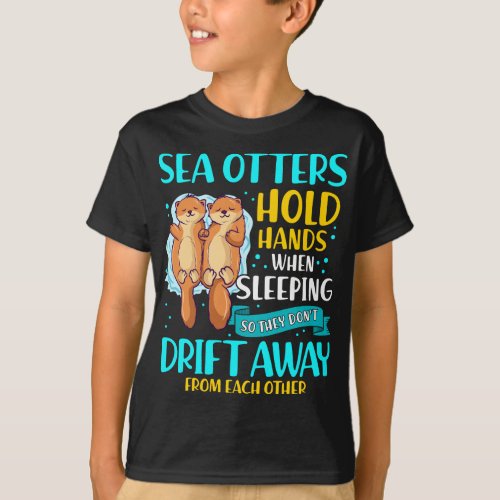 Sea Otters Hold Hands When Sleeping Cute Otter T_Shirt