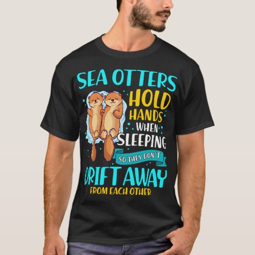 Sea Otters Hold Hands When Sleeping Cute Otter T_Shirt