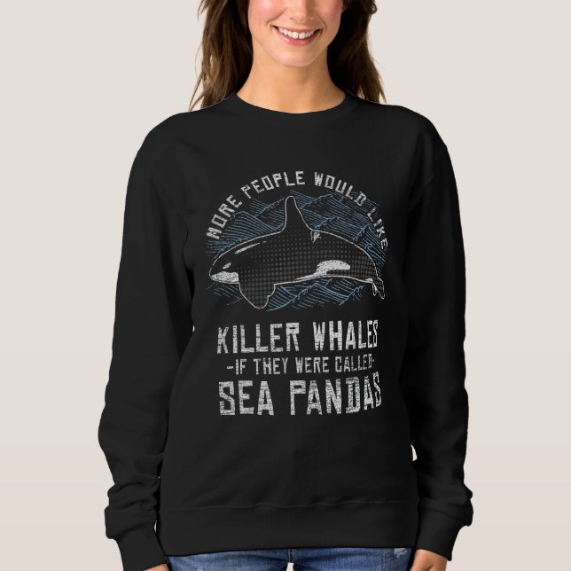 Sea Panda Orca Animal Lover Killer Whale 1 Sweatshirt (Front)