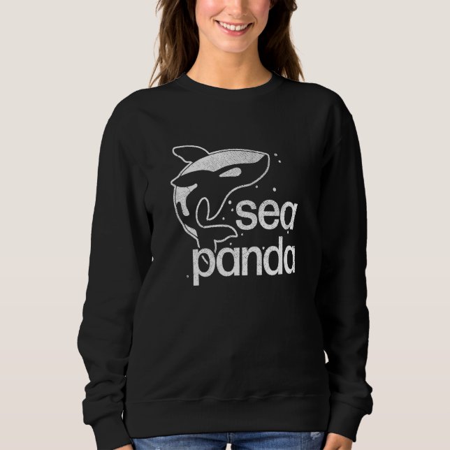 Sea Panda  Saying Ocean Beach Cute Orca Whale Dolp Sweatshirt (Front)