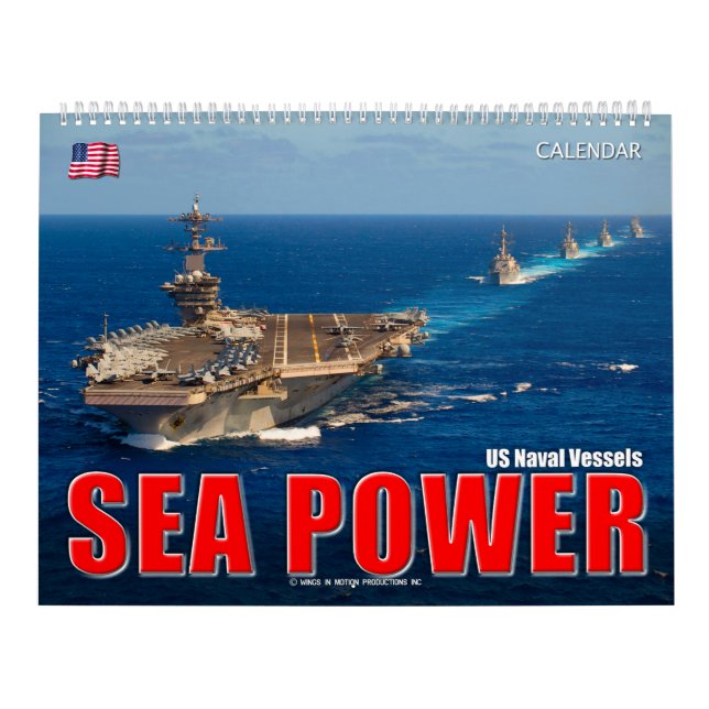SEA POWER – US Naval Vessels Calendar (Cover)