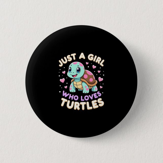 Sea Reptile Turtle Lovers Just A Girl Who Loves Tu Button (Front)