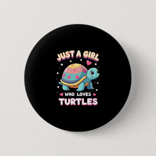Sea Reptile Turtle Lovers Just A Girl Who Loves Tu Button