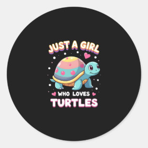 Sea Reptile Turtle Lovers Just A Girl Who Loves Tu Classic Round Sticker