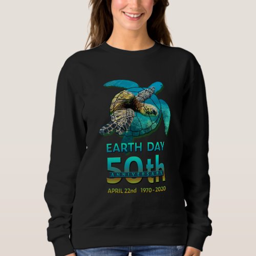 Sea Turtle Earth Day 50th Anniversary Gift Sweatshirt