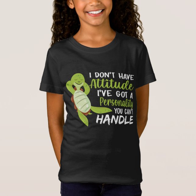 Sea Turtle I Don't Have Attitude Turtle Lovers T-Shirt (Front)
