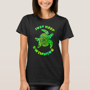 Sea turtle Just keep Swimming Ocean Beach Vacation T-Shirt
