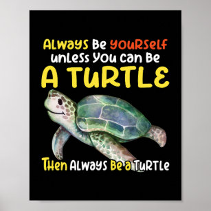 Sea Turtle Pet Always Be Yourself Unless You Can Be A Turtle T-Shirt