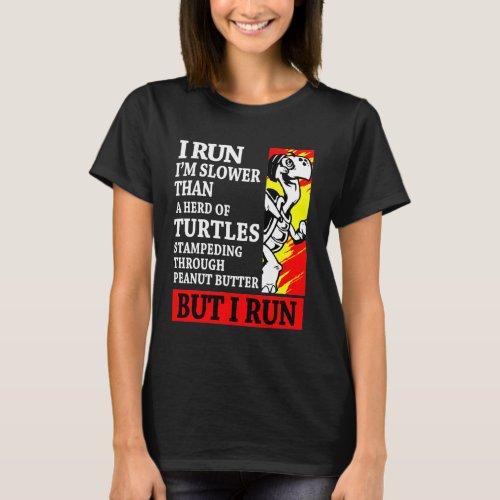 Sea Turtle Run Slower Herd Turtles Peanut Butter T_Shirt