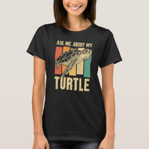 Sea Turtle Tortoise Retro Vintage Ask Me About My T-Shirt