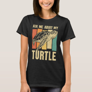 Sea Turtle Tortoise Retro Vintage Ask Me About My T-Shirt