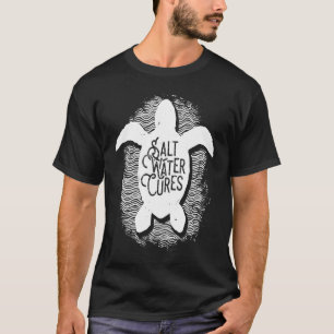 Sea Turtle Tropical Women or Men Salt Water Cures T-Shirt