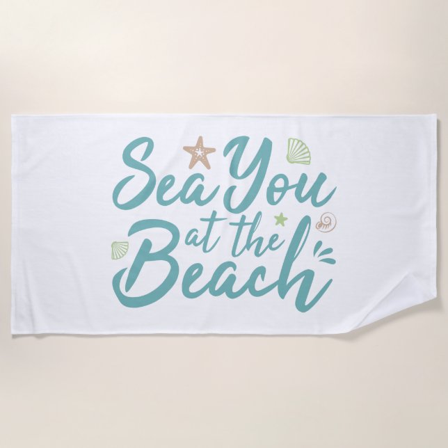 Sea You At The Beach Beach Towel (Front)