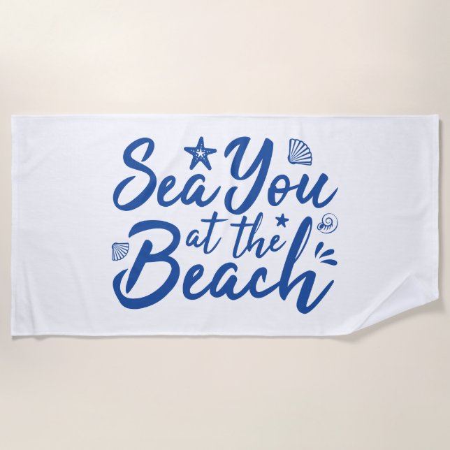 Sea You At The Beach Beach Towel (Front)