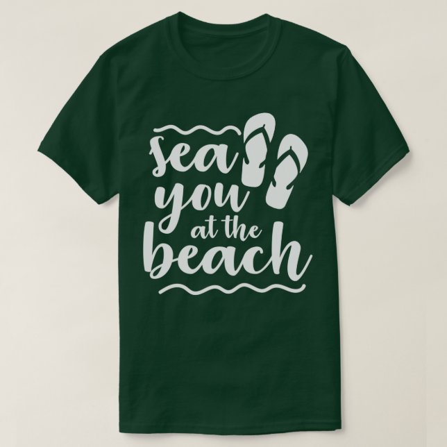 Sea You At The Beach Funny Summer Quotes T-Shirt (Design Front)