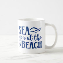 Sea You At The Beach Quote Navy Modern Coastal Cof