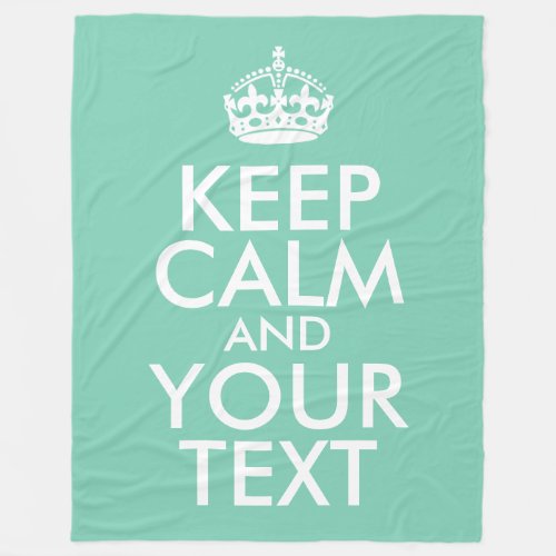 Seafoam Green and White Keep Calm and Your Text Fleece Blanket