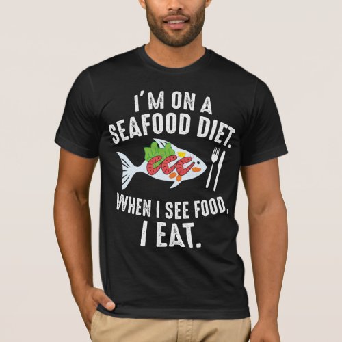 Seafood Diet Funny Sea Food Joke T_Shirt