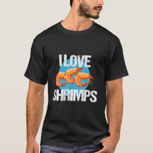 Seafood Shrimp I Love Shrimp T-Shirt