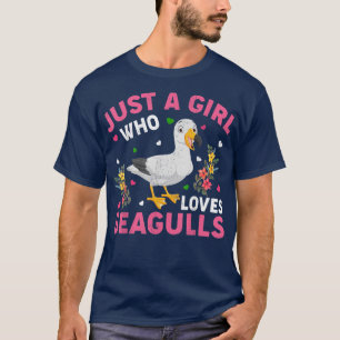 Seagull Bird Lover Just A Girl Who Loves Seagulls T-Shirt
