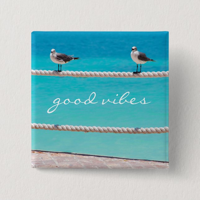 Seagull Birds Turquoise Ocean Photo Good Vibes Button (Front)