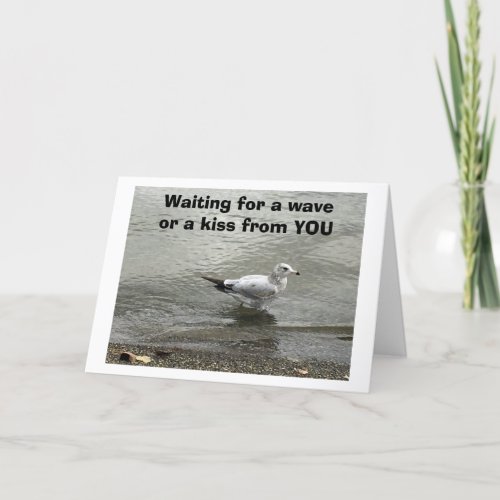 SEAGULL WAITS FOR WAVE OR A KISS FROM YOU CARD