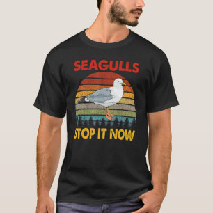 Seagulls Bird Lover Stop It Now Retro Vintage Funn T-Shirt