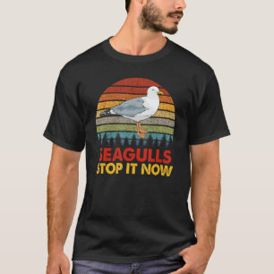 Seagulls Bird Lover Stop It Now Vintage Retro Funn T-Shirt