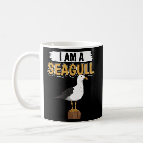 Seagulls Quote Sea Gulls I Am A Seagull Coffee Mug
