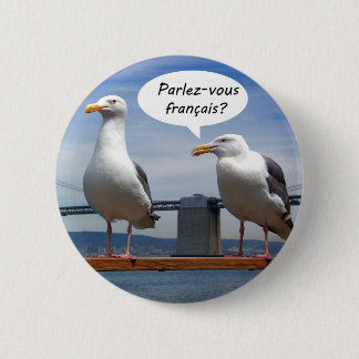 Seagulls speak French Pinback Button