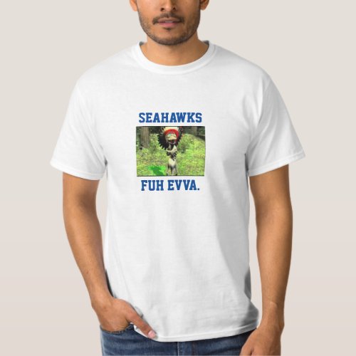 Seahawks Fuh Evva T_Shirt