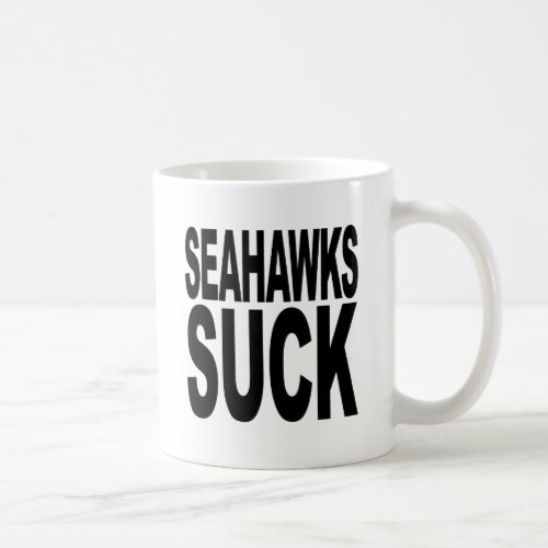 Seahawks Suck Coffee Mug