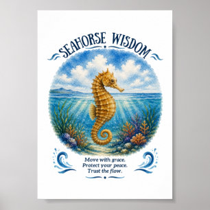 Seahorse Wisdom Beneath the Waves Poster