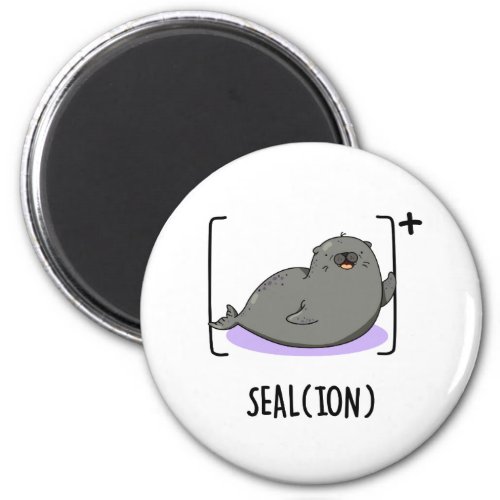 Seal Ion Funny Sea Lion Pun Magnet