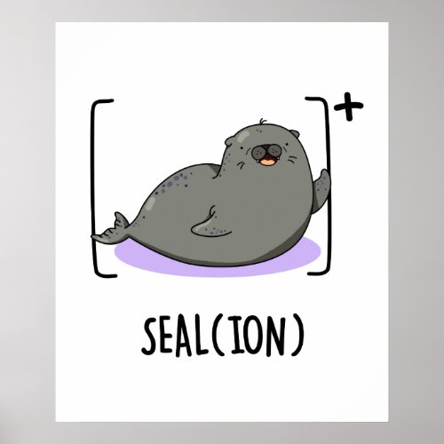 Seal Ion Funny Sea Lion Pun Poster