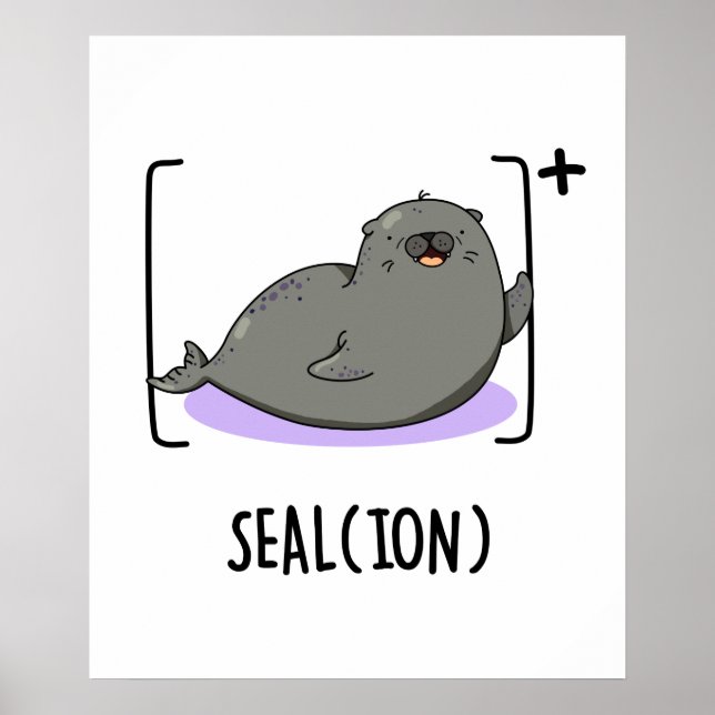 Seal Ion Funny Sea Lion Pun  Poster (Front)