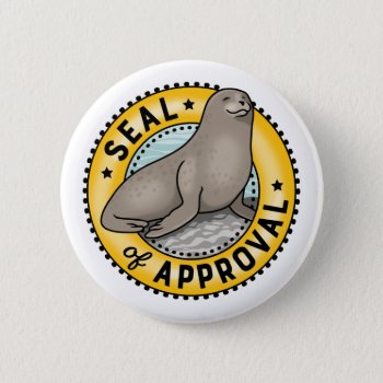 Seal Of Approval Button by DuchessOfWeedlawn at Zazzle